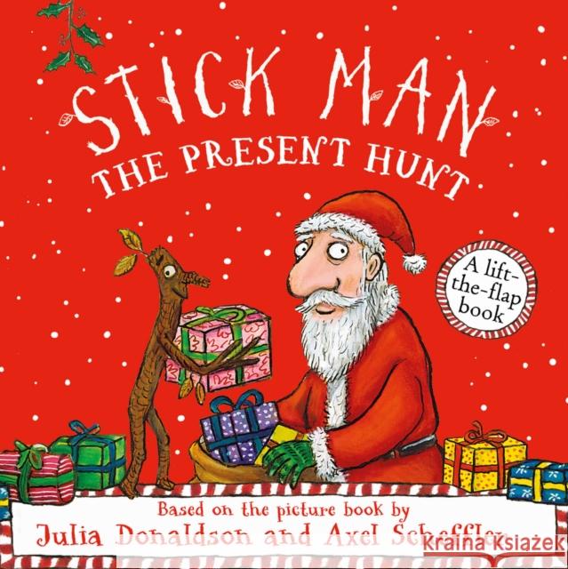Stick Man - The Present Hunt: A lift-the-flap adventure Julia Donaldson 9780702334320 Scholastic - książka
