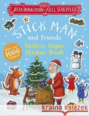 Stick Man and Friends Festive Super Sticker Book Julia Donaldson 9780702334306 Scholastic - książka
