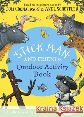 Stick Man and Friends Outdoor Activity Book Julia Donaldson 9780702341793 Scholastic - książka