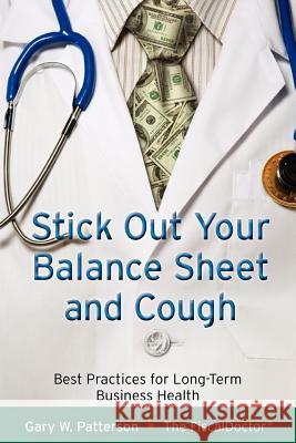 Stick Out Your Balance and Cough Gary W Patterson 9780982241516 Fiscaldoctor Inc. - książka