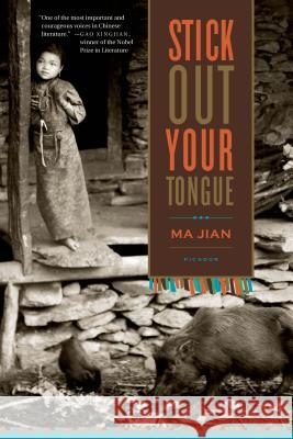 Stick Out Your Tongue: Stories Ma Jian Flora Drew 9780312426903 Picador USA - książka