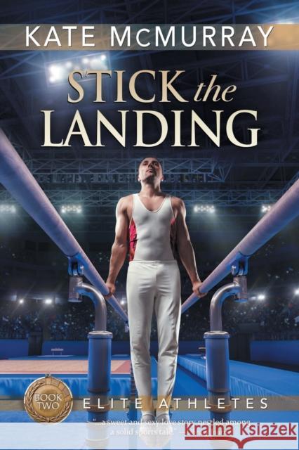 Stick the Landing Kate McMurray 9781644053461 Dreamspinner Press - książka