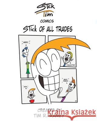 STick Tim Comics: STick of All Trades Tim R. Ramey 9781967632619 Rushmore Publishers - książka