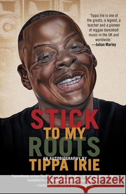 Stick To My Roots Tippa Irie 9781913090845 Jacaranda Books Art Music Ltd - książka