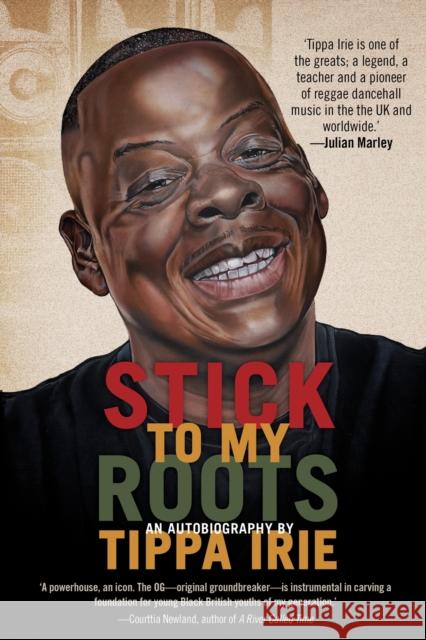 Stick To My Roots: A Music Memoir Tippa Irie 9781914344039 Jacaranda Books Art Music Ltd - książka