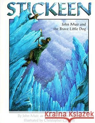 Stickeen: John Muir and the Brave Little Dog John Muir, Christopher Canyon, Donnell Rubay 9781883220785 Dawn Publications,U.S. - książka