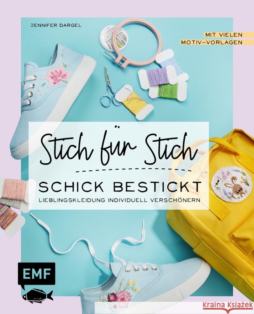 Sticken: Stich für Stich - Schick bestickt Dargel, Jennifer 9783745915563 Edition Michael Fischer - książka