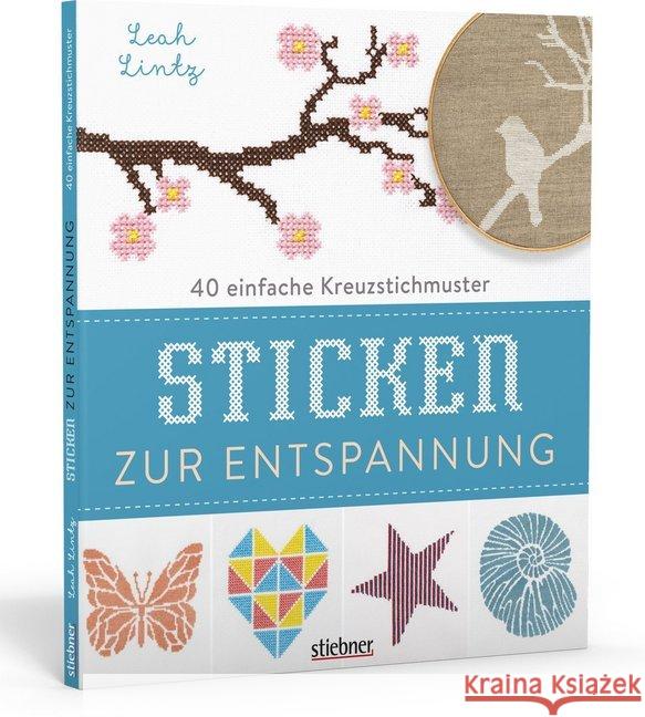 Sticken zur Entspannung : 40 einfache Kreuzstichmuster Lintz, Leah 9783830709732 Stiebner - książka