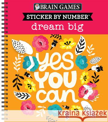 Sticker by Number: Dream Big Publications International Ltd 9781645582021 Publications International, Ltd. - książka