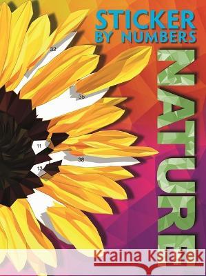 Sticker by Numbers: Nature: Create Amazing 3-D Pictures Igloobooks 9781837715633 Igloo Books - książka