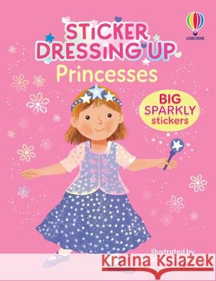 Sticker Dressing Up - Princesses Lizzie Cope 9781836045533 Usborne Publishing Ltd - książka