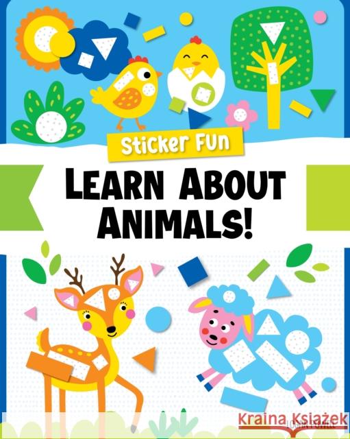 Sticker Fun: Learn About Animals Logan Powell 9781641244022 Fox Chapel Publishing - książka