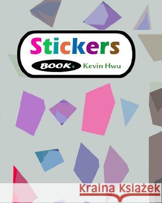 Stickers Book 4: A stickers Book For Children Hwu, Kevin 9781979971973 Createspace Independent Publishing Platform - książka