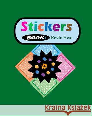 Stickers Book 5: This is a stickers book for children. Hwu, Kevin 9781979972192 Createspace Independent Publishing Platform - książka