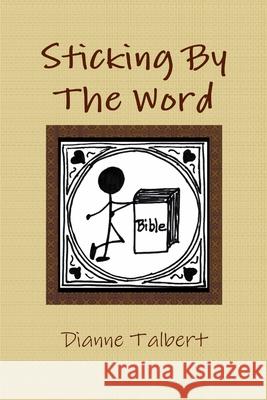 Sticking By The Word Dianne Talbert 9781105571725 Lulu.com - książka