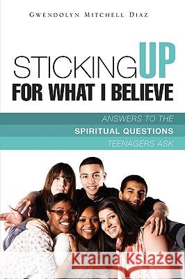 Sticking Up for What I Believe Gwendolyn Mitchell Diaz 9781606477922 Xulon Press - książka