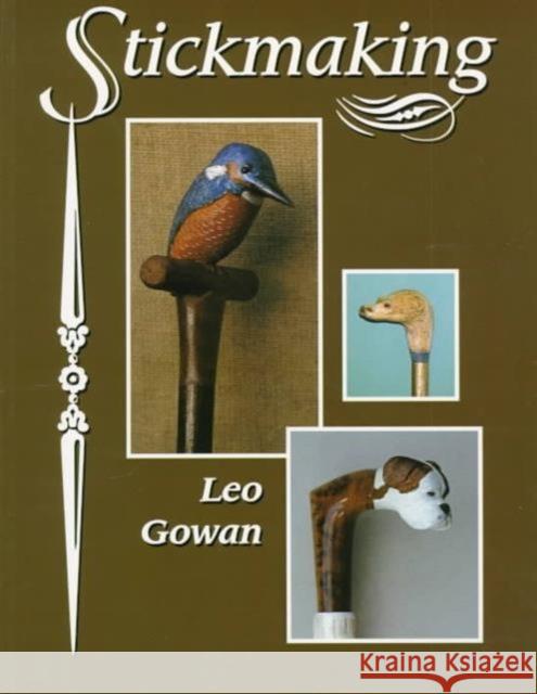 Stickmaking Leo Gowan 9781861260987 The Crowood Press Ltd - książka
