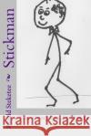 Stickman: The Complete Stickman Rinald C. Steketee 9781530124770 Createspace Independent Publishing Platform