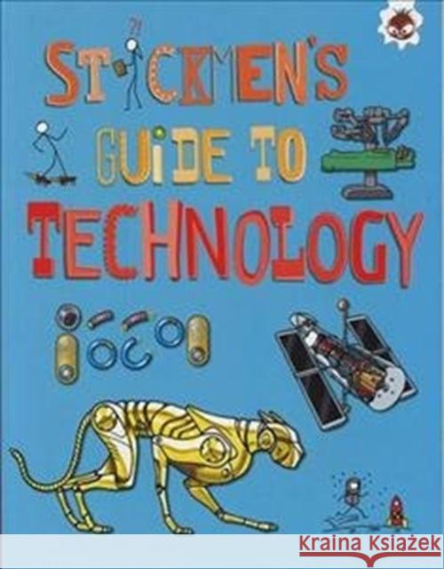 Stickmen's Guide to Technology: Stickmen's Guide to Stem John Farndon   9781912108961 Hungry Tomato Ltd - książka