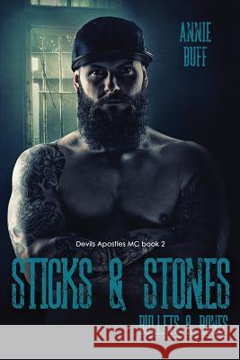 Sticks & Stones, Bullets & Bones Annie Buff 9781543253757 Createspace Independent Publishing Platform - książka