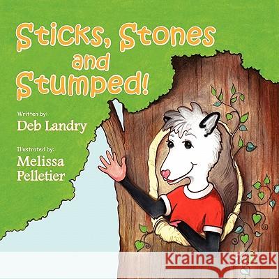 Sticks Stones and Stumped Deb Landry Melissa Pelletier 9780984193424 Bryson Taylor Publishing - książka