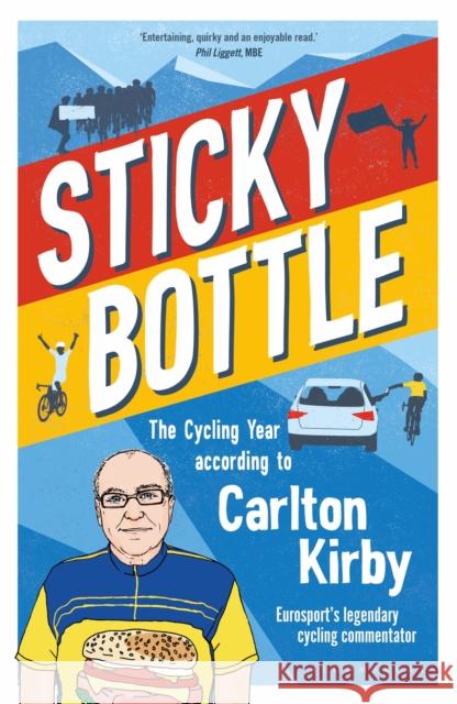 Sticky Bottle: The Cycling Year According to Carlton Kirby Carlton Kirby 9781472994592 Bloomsbury Publishing PLC - książka