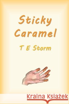 Sticky Caramel T E Storm 9798781037278 Independently Published - książka