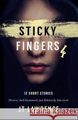 Sticky Fingers 4: A Dozen Deliciously Twisted Short Stories Jt Lawrence 9780639808802 Fire Finch Press - książka