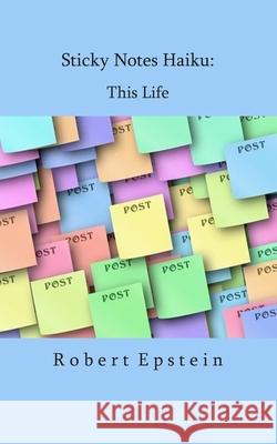 Sticky Notes Haiku: This Life Robert Epstein 9781734125481 Middle Island Press - książka