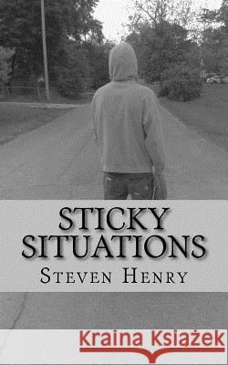 Sticky Situations Steven Henry 9781537265285 Createspace Independent Publishing Platform - książka