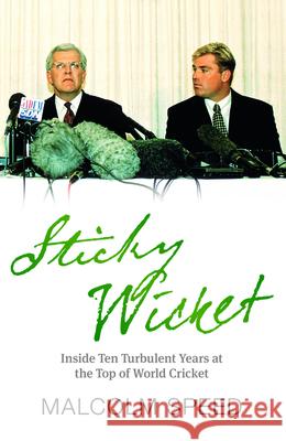 Sticky Wicket: A Decade of Change on the World of Cricket Speed, Malcolm 9780732293390  - książka