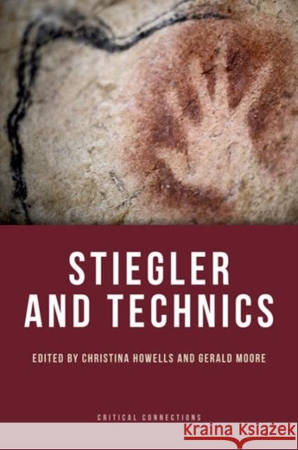 Stiegler and Technics Christina Howells, Gerald Moore 9780748677016 Edinburgh University Press - książka