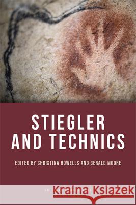 Stiegler and Technics Christina Howells, Gerald Moore 9780748677023 Edinburgh University Press - książka