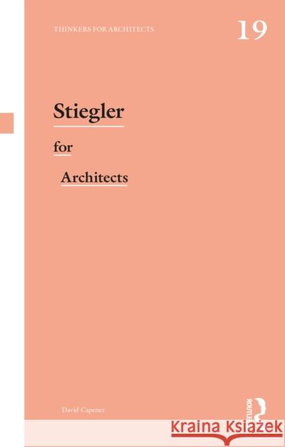 Stiegler for Architects David Capener 9781032506500 Routledge - książka
