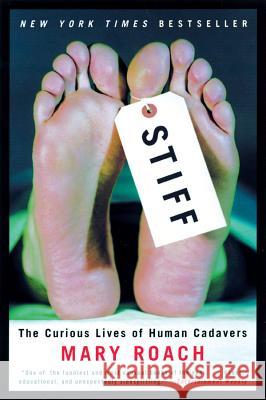 Stiff: The Curious Lives of Human Cadavers Mary Roach 9780393050936 W. W. Norton & Company - książka