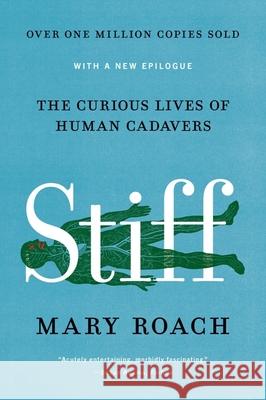 Stiff: The Curious Lives of Human Cadavers Mary Roach 9780393881721 W. W. Norton & Company - książka