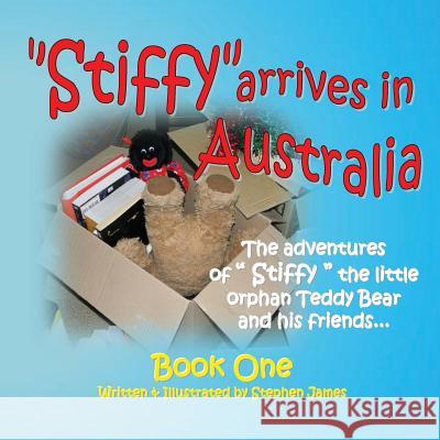 Stiffy Arrives in Australia Stephen James 9780987568205 Publicious Self-Publishing - książka