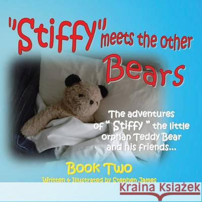 Stiffy Meets the Other Bears Stephen James 9780987568236 Publicious Self-Publishing - książka