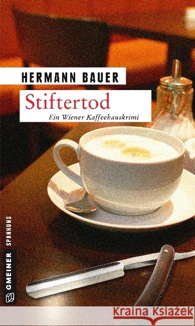 Stiftertod : Ein Wiener Kaffeehauskrimi Bauer, Hermann 9783839220986 Gmeiner - książka