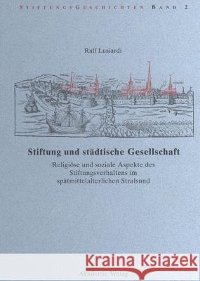 Stiftung und städtische Gesellschaft Ralf Lusiardi 9783050034270 Walter de Gruyter - książka