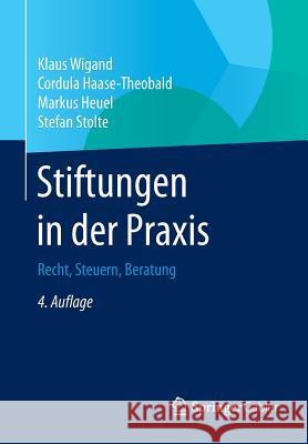 Stiftungen in Der Praxis: Recht, Steuern, Beratung Wigand, Klaus 9783658061036 Springer Gabler - książka