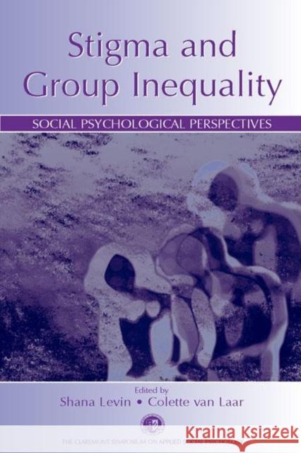 Stigma and Group Inequality: Social Psychological Perspectives Levin, Shana 9780805844153 Lawrence Erlbaum Associates - książka