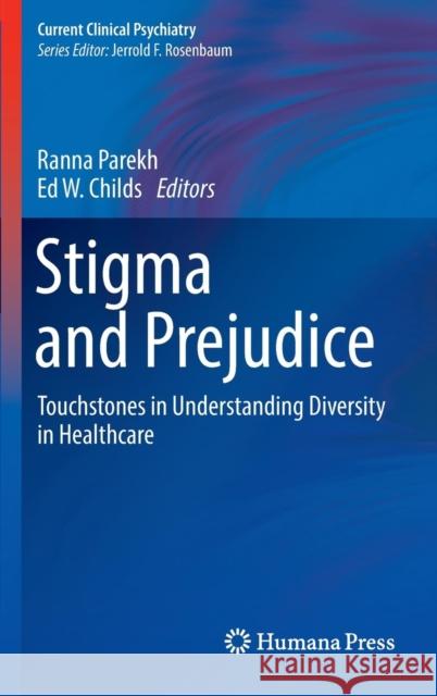 Stigma and Prejudice: Touchstones in Understanding Diversity in Healthcare Parekh, Ranna 9783319275789 Springer - książka