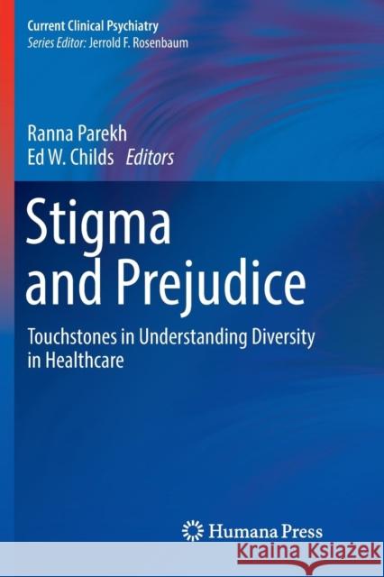 Stigma and Prejudice: Touchstones in Understanding Diversity in Healthcare Parekh, Ranna 9783319801766 Humana Press - książka