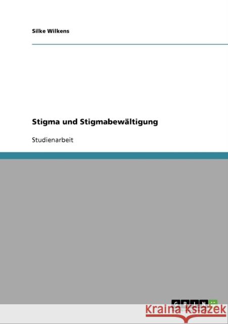 Stigma und Stigmabewältigung Wilkens, Silke 9783638659017 Grin Verlag - książka