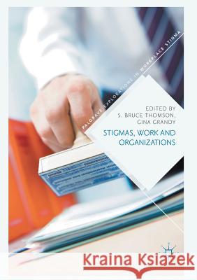 Stigmas, Work and Organizations S. Bruce Thomson Gina Grandy  9781349720491 Palgrave Macmillan - książka