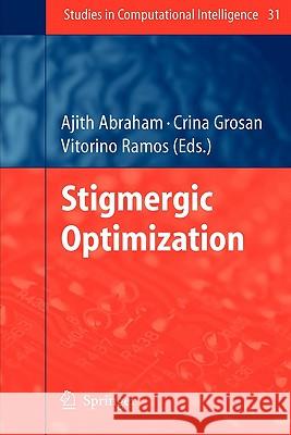 Stigmergic Optimization Ajith Abraham, Crina Grosan, Vitorino Ramos 9783642071065 Springer-Verlag Berlin and Heidelberg GmbH &  - książka