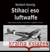 Stíhací eso luftwaffe Norbert Hannig 9788053007191 Omnibooks - książka