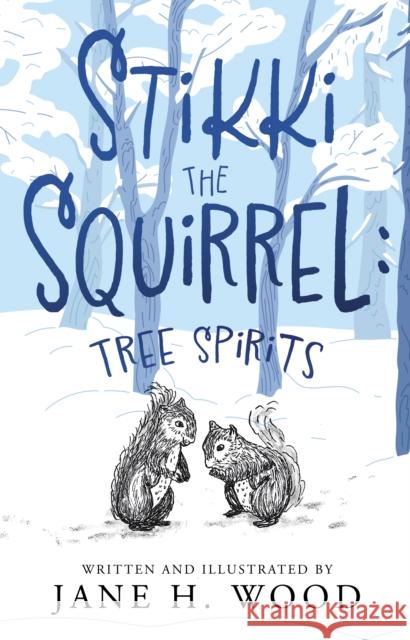 Stikki the Squirrel: Tree Spirits Jane H. Wood 9781835743515 The Book Guild Ltd - książka