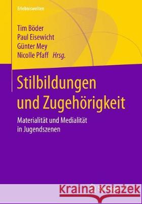 Stilbildungen Und Zugehörigkeit: Materialität Und Medialität in Jugendszenen Böder, Tim 9783658216603 Springer VS - książka